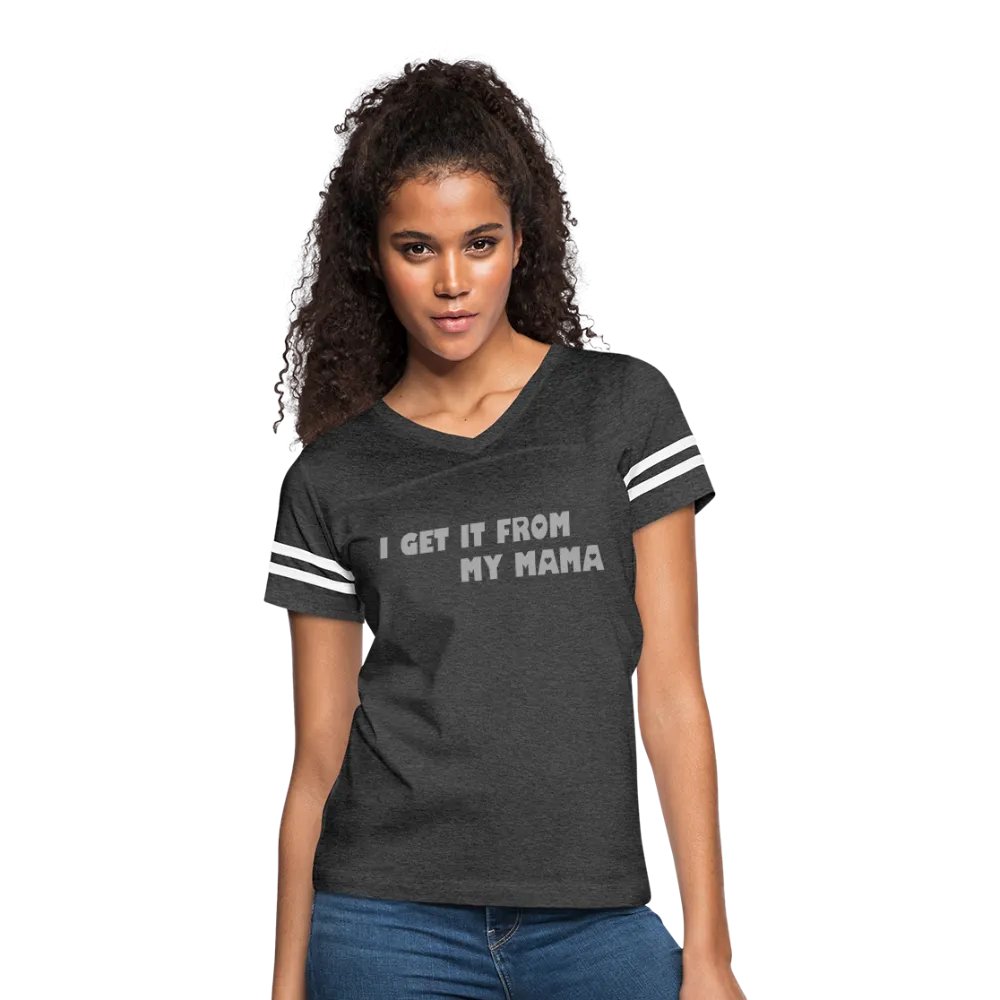 I Get it from My Mama Glitz Print Women’s Vintage Sport T-Shirt