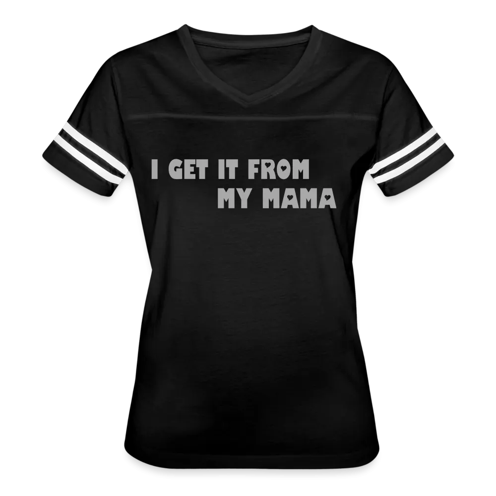 I Get it from My Mama Glitz Print Women’s Vintage Sport T-Shirt