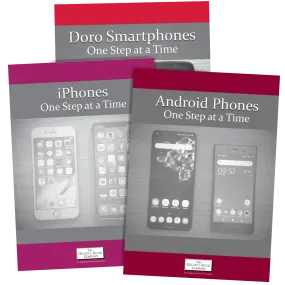 Smartphones One Step at a Time (iPhone, Android & Doro Smartphones)