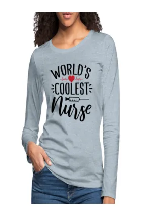 Women's T-Shirt World's Coolest Nurse Long Sleeve